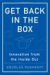  Get Back In The Box: Innovation From The Inside Out