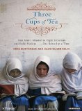 Three Cups of Tea : One Man's Mission to Fight Terrorism And Build Nations a One School at a Time [Click for larger image]