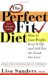 The Perfect Fit Diet: How To Lose Weight, Keep It Off, And Still Eat The Foods You Love