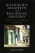 Religious Identity and Political Destiny : Hindutva In The Culture Of Ethnicism cover