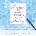Finding the Right Words for the Holidays : Festive Phrases to Personalize Your Holiday Greetings & Newsletters cover