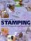 The Complete Guide to Stamping : Over 70 Techniques With 20 Original Projects and 300 Motifs cover