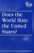 Does the World Hate the United States cover