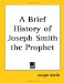 A Brief History Of Joseph Smith The Prophet cover