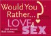 Would You Rather...? : Love And Sex cover