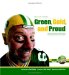 Green, Gold, and Proud : Portraits, Stories And Traditions Of The Greatest Fans In The World cover