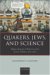  Quakers, Jews, And Science: Religious Responses to Modernity And the Sciences in Britain, 1650-1900