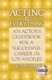 Acting Is Everything : An Actor's Guidebook for a Successful Career in Los Angeles, Expanded Gold [Click for larger image]
