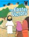 The Easter Victory : The Story of Easter  Matthew 26-28 for Children cover