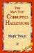Man That Corrupted Hadleyburg : And Other Stories and Essays cover