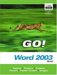  Go! With Microsoft Office Word 2003 And Go Student Cd