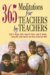 365 Meditations For Teachers By Teachers cover