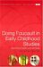  Doing Foucault In Early Childhood Studies: Applying Poststructural Ideas
