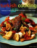 Turkish Cooking : Traditions = Ingredients = Tastes = Techniques = 75 Classic Recipes [Click for larger image]