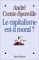 Le Capitalisme Est-Il Moral : Sur Quelques Ridicules Et Tyrannies De Notre Temps cover