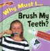 Why Must I... Brush My Teeth? cover
