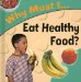 Why Must I... Eat Healthy Food? cover