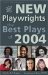 New Playwrights : The Best Plays of 2004 cover