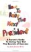 How to Raise the Next President : A Parent's Guide to Giving Your Kid the Secrets of Success cover