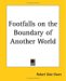 Footfalls On The Boundary Of Another World