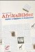 AfrikaBilder : Studien Zu Rassismus in Deutschland cover