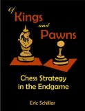 Of Kings And Pawns : Chess Strategy in the Endgame [Click for larger image]