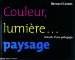 Couleur, Lumiere-- Paysage : Instants D'une Pedagogie cover