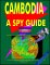 Cambodia : A Spy Guide cover