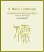 A Basic Confucius : An Introduction To The Wisdom And Advice Of China's Greatest Sage cover