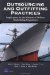 Outsourcing And Outfitting Practices : Implications For The Ministry Of Defence Shipbuilding Programmes cover