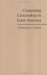 Contesting Citizenship In Latin America : The Rise Of Indigenous Movements And The Postliberal Challenge cover