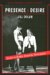  Presence and Desire: Essays on Gender, Sexuality, Performance