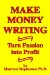Make Money Writing : Turn Passion into Profit cover
