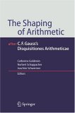 The Shaping of Arithmetic - After C.F. Gauss's Disquisitiones Arithmeticae [Click for larger image]