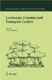 Landscapes, Genomics And Transgenic Conifers [Click for larger image]