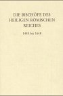 Die Bischofe Des Heiligen Romischen Reiches, 1448 Bis 1648 : Ein Biographisches Lexikon [Click for larger image]