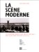 La Scene Moderne : Encyclopedie Mondiale Des Arts Du Spectacle Dans La Seconde Moitie Du XXe Siecle  Ballet, Danse, Happening, Opera, Performance, Scenographie, Theatre, Theatre D'artiste cover