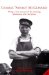 Charles 'Nomad' McGuinness : Being a True Account of the Amazing Adventures of a Derryman, Pirate, IRA Man, Gun Runner, Polar Explorer, Adventurer, Mercenary, Rogue, Escaper and Hero cover