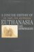 A Concise History Of Euthanasia : Life, Death, God And Medicine cover