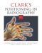 Clark's Positioning In Radiography cover