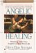 Angelic Healing : Working With Your Angels to Heal Your Life cover