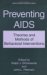  Preventing AIDS: Theories and Methods of Behavioral Interventions