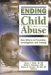  Ending Child Abuse: New Efforts In Prevention, Investigation, And Training