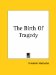 The Birth of Tragedy : Out of the Spirit of Music cover