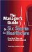 The Manager's Guide To Six Sigma In Healthcare : Practical Tips And Tools For Improvement cover