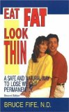 Eat Fat Look Thin : A Safe and Natural Way to Lose Weight Permanently [Click for larger image]