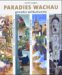Paradies Wachau : Gemaltes Weltkulturerbe = Wachau Paradise  a World Cultural Heritage in Painting cover