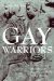 Gay Warriors : A Documentary History from the Ancient World to the Present cover