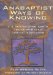 Anabaptist Ways of Knowing : A Conversation About Tradition-Based Critical Education cover