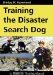 Training the Disaster Search Dog cover
